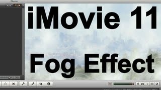 iMovie 11 Special Effects  Fog Effect [upl. by Nnaeerb]