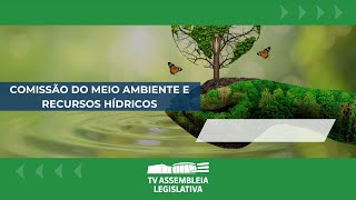 Comissão de Meio Ambiente e Recursos Hídricos  17092024 1030 [upl. by Samot]