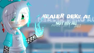 •Healer Deku AU• 23 🇧🇷🇺🇸🇪🇸 ‎Kamychan [upl. by Neraa181]