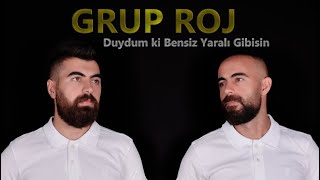 Grup Roj  Duydum ki Bensiz Yaralı Gibisin GrupRoj HarunampYaver [upl. by Jorry390]