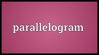 Parallelogram Meaning [upl. by Nosecyrb521]