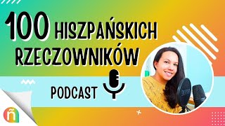 🎧 Naucz się tych 100 hiszpańskich rzeczowników [upl. by Verbenia]