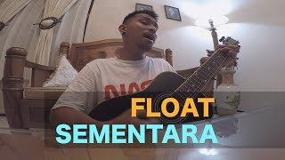 FLOAT  SEMENTARA cover by Ijal Bulb [upl. by Tonneson301]