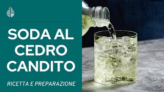 Soda homemade al Cedro Candito ricetta e preparazione [upl. by Gerstein83]