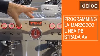 La Marzocco Linea PB Strada AV Programmierung  Programming  Guide [upl. by Nileve]