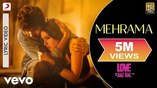 Mehrama  Official Lyric Video  Love Aaj Kal  Kartik  Sara  Pritam  Darshan [upl. by Meneau792]