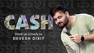 CASH  Standup Comedy by Devesh Dixit [upl. by Chiquita]