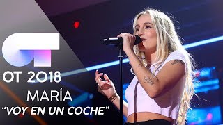 quotVOY EN UN COCHEquot  MARÍA  GALA 7  OT 2018 [upl. by Yrogreg]