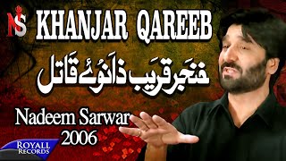 Nadeem Sarwar  Khanjar Qareeb  2006 [upl. by Kimmie213]