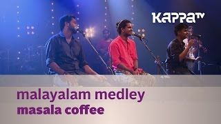 Malayalam Medley  Masala Coffee  Music Mojo Season 2  Kappa TV [upl. by Waller]