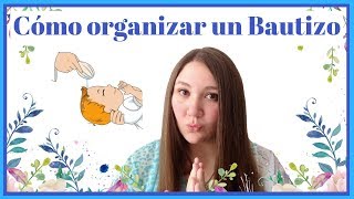 Cómo organizar un bautizo [upl. by Aihsilef]