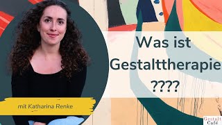 7 Was ist Gestalttherapie einfach erklärt [upl. by Danielle]