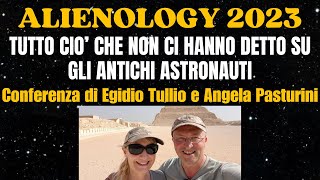 ALIENOLOGY 2023 Rivelazioni su GLI ANTICHI ASTRONAUTI di Egidio Tullio e Angela Pasturini [upl. by Dera]