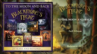 Blackmores Night  To The Moon And Back 2017  Full Album  20 Years and Beyond [upl. by Ellennej]