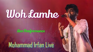 Woh Lamhe Full Song  Mohammad Irfan Live Performance [upl. by Eylloh]