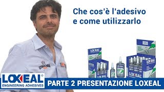 PARTE 2 LOXEAL Che cosè ladesivo e come utilizzarlo al meglio [upl. by Diana]