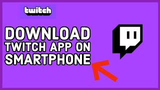 How to Download Twitch App on Smartphone Install Twitch App on Android 2024 [upl. by Aihtela]