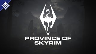 Province of Skyrim  The Elder Scrolls [upl. by Hay159]