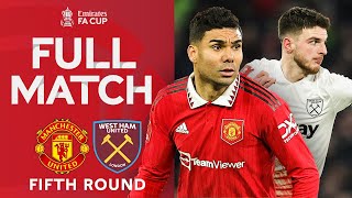 FULL MATCH  Manchester United v West Ham United  Fifth Round  Emirates FA Cup 202223 [upl. by Adraynek142]