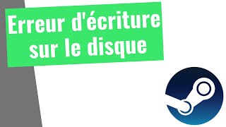 STEAM  Comment régler le problème derreur décriture sur le disque [upl. by Ymmik]