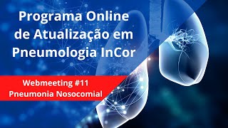 ATUALIZAÇÃO EM PNEUMOLOGIA 11  Pneumonia Nosocomial [upl. by Mano]