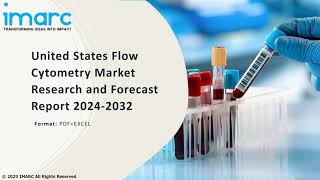 United States Flow Cytometry Market Overview Trends Opportunities Growth and Forecast by 2032 [upl. by Nosrac]