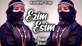 Ezim Ezim  Kurdish Trap  Prod Ahmet Music [upl. by Ashwell]