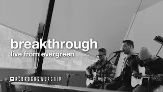 Red Rocks Worship  Breakthrough Live from Evergreen [upl. by Nomal116]