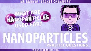 Practice Questions Uses of Nanoparticles  GCSE Separate Chemistry 19 [upl. by Nedyah727]