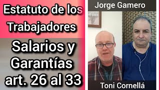 Artículos del 26 al 33 Salarios y Garantías en el Estatuto de los Trabajadores con Jorge Gamero [upl. by Thane]