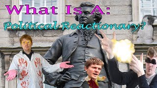 What Is A Political Reactionary [upl. by Eibbob]