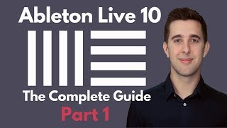 The Complete Guide to Ableton Live 10  Part 1  Setting up Recording and Live 10 New Features [upl. by Gorton919]