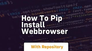 how to pip install webbrowser [upl. by Arakat]