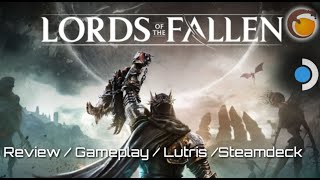 Lords of the Fallen Review  Steamdeck  Lutris  gameplay [upl. by Odelia302]