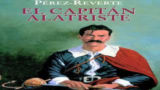 El capitán Alatriste Capítulo 1 – Arturo Pérez Reverte [upl. by Gradey]