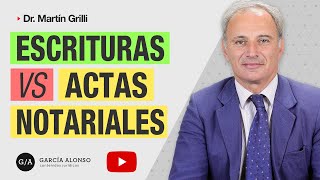 ESCRITURAS PÚBLICAS versus ACTAS NOTARIALES ¿Qué diferencia hay entre ellas [upl. by Alba]