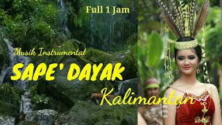 SAPEK DAYAK KALIMANTAN INSTRUMENTAL • MERDU MENYENTUH HATI • MUSIK RELAKSASI [upl. by Thackeray]