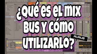 QUE ES EL MIX BUS Y COMO PUEDES UTILIZARLO EN TUS MEZCLAS [upl. by Jerroll]