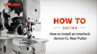 SiRUBA HOW TO series：How to install an interlock machine – CL Rear Puller [upl. by Cogan]