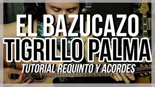 EL BAZUCAZO  TIGRILLO PALMA  Tutorial  REQUINTO  ACORDES  Como tocar en Guitarra [upl. by Ellenahs]