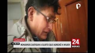 Cajamarca ronderos castigan a sujeto que agredió a mujer [upl. by Jacqueline]