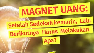 MAGNET UANG Setelah Sedekah kemarin Coba Kamu Lakukan ini [upl. by Thurlow]