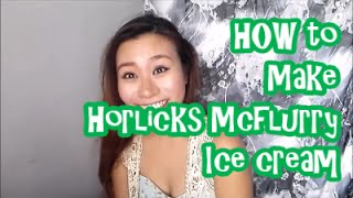 How to make Horlicks McFlurry Icecream [upl. by Antons470]