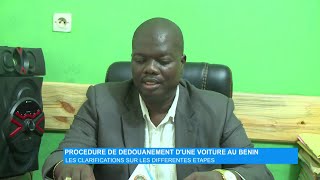 Procédure de dédouanement d’une voiture au Bénin  Les clarifications sur les différentes étapes [upl. by Pallaton]