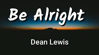 1hour loop with Lyrics  Be Alright  Dean Lewis 1h [upl. by Ailekahs]