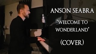 Anson Seabra quotWelcome to Wonderlandquot cover [upl. by Noraa365]