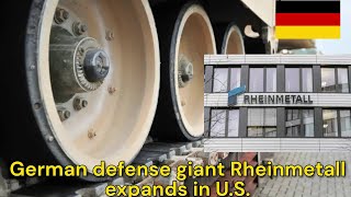 German defense giant Rheinmetall expands in U S [upl. by Lehar]