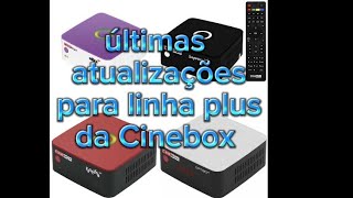 ⚠️⚠️Últimas atualizações para a Linha Cinebox plus  FANTASIA  SUPREMO  MAXX  OPTIMO 🙀🙀 [upl. by Carney697]