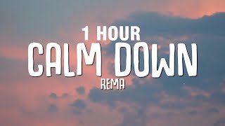 1 HOUR Rema  Calm Down Lyrics [upl. by Eelrac270]