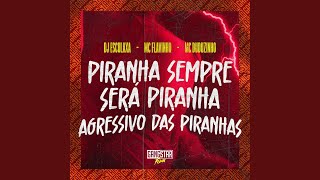 Piranha Sempre Será Piranha  Agressivo das Piranhas [upl. by Llabmik]